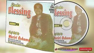 Etsako Music Alhaji Chief Sir Waziri Oshomah JP  Estako Blessing Full Album [upl. by Struve]