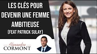 Les clés pour devenir une femme ambitieuse et charismatique   Patrick Sulay [upl. by Imeka]