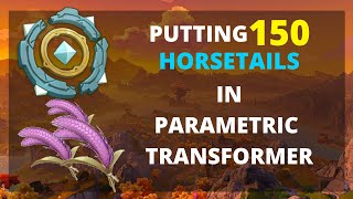 Putting 150 Horsetails in Parametric Transformer  Genshin Impact [upl. by Anom]