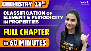 Classification of Element amp Periodicity in Properties Class 11 Full Chapter in 60 Minutes ⌛ [upl. by Faria]