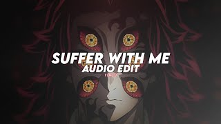 suffer with me  líue edit audio [upl. by Divaj]