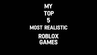 The Most Realistic Roblox Games [upl. by Haines]