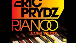 ERIC PRYDZ Pjanoo HORA PERSONNAL REMIX [upl. by Agem289]