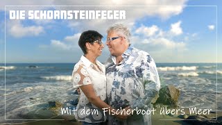 DIE SCHORNSTEINFEGER  Mit dem Fischerboot übers Meer [upl. by Nnyleitak]