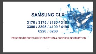 Samsung CLX 3300 3305 3170 3175 3180 3185 4195 6220 6260 Configuration amp Supplies information [upl. by Barfuss]