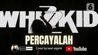 PERCAYALAH Cover by iwan asjarie BAKUNJANGAN24 [upl. by Josephine447]