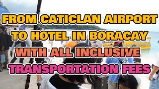 Caticlan Airport to Boracay Hotel with All Inclusive Transportaion Fees CHEAPEST EVER [upl. by Nilkoorb]