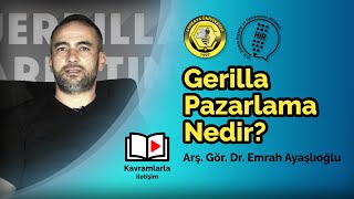 Kavramlarla İletişim Gerilla Pazarlama Nedir [upl. by Znerol]