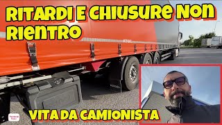 VITA DA CAMIONISTA  Ritardi e chiusure non rientro  VLOG  29042024 [upl. by Pritchard848]