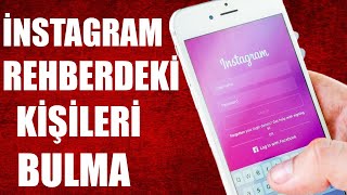 İNSTAGRAM REHBERDEKİ KİŞİLERİ BULMA \u00100 İŞE YARIYOR [upl. by Kelam]