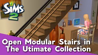 The Sims 2 Tutorial Open Modular Stairs with the Ultimate Collection [upl. by Dew]