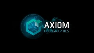 Axiom Holographics [upl. by Culbert651]