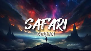 Serena  Safari Lyrics [upl. by Ddart]