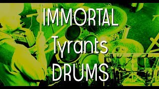 Immortal  Tyrants  Drum Cover [upl. by Vyky739]