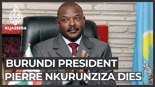 Burundi President Pierre Nkurunziza dies at 55 [upl. by Westerfield211]