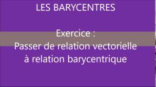 barycentre Passer de relation vectorielle à relation barycentrique Associativité homogénéité [upl. by Parthena323]