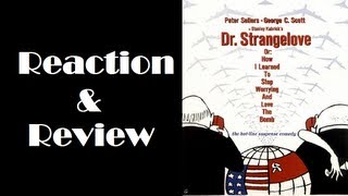 quotDr Strangelove or How I Learned to Stop Worrying and Love the Bombquot Reaction amp Review [upl. by Grous]