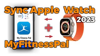 How to Connect MyFitnessPal to Apple Watch 2023  Quick and Simple Tutorial [upl. by Garzon]