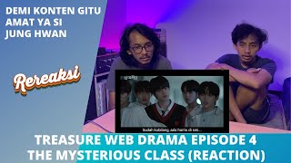 TREASURE WEB DRAMA THE MYSTERIOUS CLASS EPISODE 4 REACTION  JUNG HWAN NGEPRANK DEMI KONTEN [upl. by Damahom]