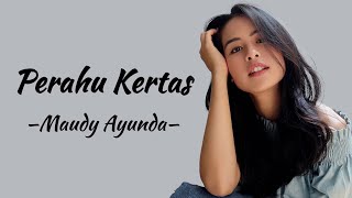 Maudy Ayunda  Perahu Kertas  Lirik Lagu [upl. by Aikel]