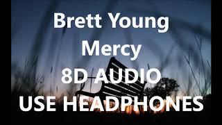 Brett Young  Mercy 8D AUDIO [upl. by Lunna235]