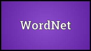 WordNet Meaning [upl. by Dailey]