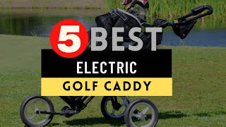 Best Electric Golf Caddy 2024 🔶 Top 5 Best Electric Golf Caddy Reviews [upl. by Adamsen]