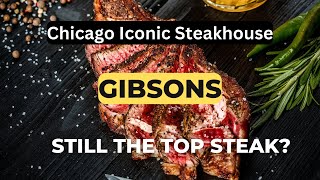 Chicago Iconic Steakhouse  Gibsons Bar amp Steakhouse  150 [upl. by Anselm]