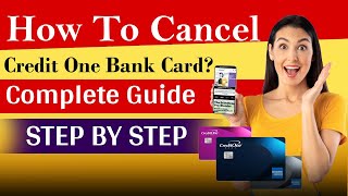 How to Cancel Credit One Bank Card via Online App Phone [upl. by Atteragram630]