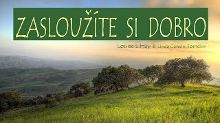 Zasloužíte si dobro ♡ Louise LHay amp Linda Carwin Tomchin⭐️ [upl. by Ahsinra]