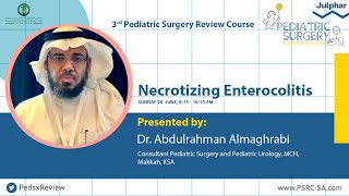 Necrotizing Enterocolitis  Dr Abdulrahman Almaghrabi  3rd Pediatric Surgery Review Course [upl. by Aretak866]