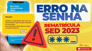 ERRO NA SENHA  REMATRÍCULA SED [upl. by Oba60]