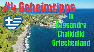 4 GEHEIMTIPPS Kassandra Chalkidiki Griechenland [upl. by Clausen]