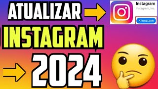 Como Atualizar Instagram 2024  Rapidamente [upl. by Arratal]