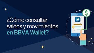 ¿Cómo consultar saldos y movimientos en BBVA Wallet [upl. by Eelibuj]