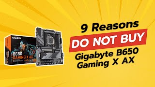 DONT BUY GIGABYTE B650 Gaming X AX BEFORE WATCHING THIS VIDEO 9 Reasons [upl. by Selin107]