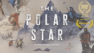 The POLAR STAR  Full FILM  Ski Mountaineering in an Arctic Land of Giants  The FIFTY 4550 [upl. by Dang300]