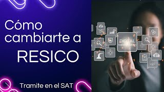 🗓️✅Como cambiarte a RESICO 📃Tramite de actualizacion de obligaciones fiscales en el SAT👨🏻‍💻 [upl. by Nolrah]