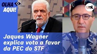 PEC do STF Jaques Wagner diz que voto favorável foi estritamente pessoal [upl. by Idnaj385]