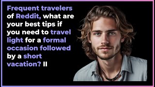 Travel tips on ditching formal wear Part II [upl. by Devitt]