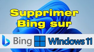 Comment supprimer Bing sur Windows 11 [upl. by Lundell]