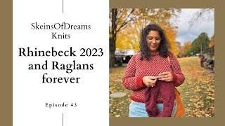 Knitting Podcast Ep 43 New York Sheep and Wool 2023 with Amy amp Rebecca and all my Raglans [upl. by Enajaras]