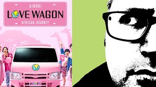 TV REVIEW  Ainori Love Wagon  African Journey Season 1 [upl. by Adyol12]