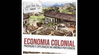 155 Economia Colonial produção e exploração na América Portuguesa [upl. by Bashuk]