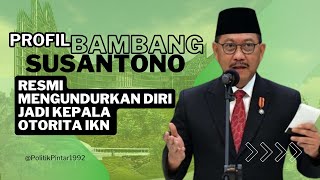 Inilah Sosok Bambang Susantono Kepala Otorita IKN Asal Jogja yang Mengundurkan Diri [upl. by Aihsital502]