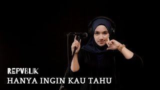 HANYA INGIN KAU TAHU  REPVBLIK  COVER BY UMIMMA KHUSNA [upl. by Cl]