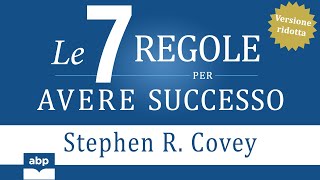 Le 7 regole per avere successo Versione ridotta Stephen Covey Audiolibro [upl. by Leclair]