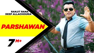 Parshawan  Ranjit Rana Feat Deep Allachouria  Latest Punjabi Song 2015  Speed Records [upl. by Ahsieki]