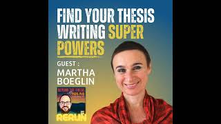 Rerun – Unlocking Your Thesis Writing Super Powers with Martha Boeglin [upl. by Anizor]