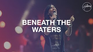 Beneath The Waters I Will Rise  Hillsong Worship [upl. by Ednihek]